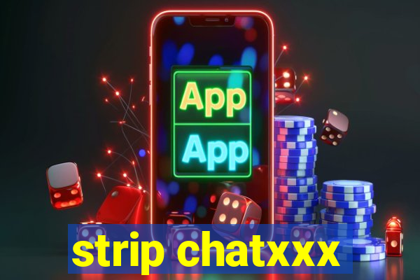 strip chatxxx